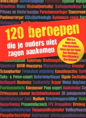 120 beroepen - Die je ouders niet zagen aankomen